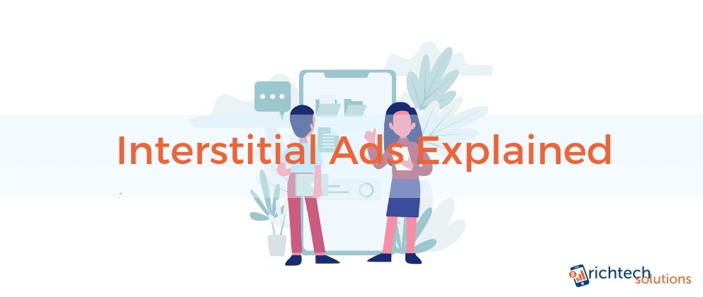 Mobile App Interstitial Ads Explained